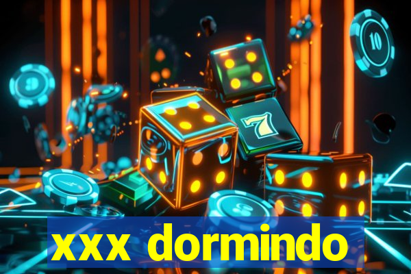 xxx dormindo